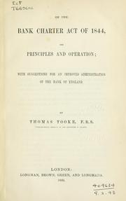 Cover of: On the Bank Charter Act of 1844: its principles and operation ; with suggestions for an improved administration of the Bank of England