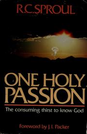 Cover of: One holy passion by Sproul, R. C.
