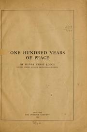 Cover of: One hundred years of peace by Henry Cabot Lodge