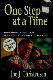 Cover of: One step at a time: building a better marriage, family, and you
