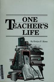 Cover of: One teacher's life by Evelyn F. Howe