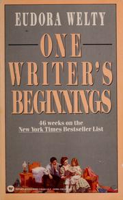Cover of: One writer's beginnings by Eudora Welty