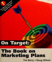 Cover of: On target: the book on marketing plans : how to develop and implement a successful marketing plan