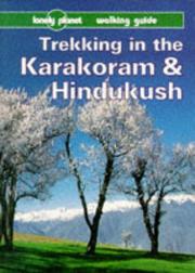 Cover of: Trekking in the Karakoram & Hindukush: a Lonely Planet walking guide