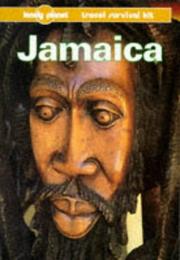 Jamaica : a Lonely Planet travel survival kit