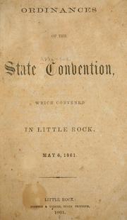 Cover of: Ordinances of the State Convention: which convened in Little Rock, May 6, 1861