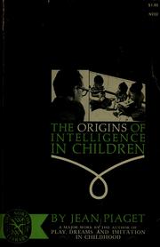 Cover of: The origins of intelligence in children by Jean Piaget