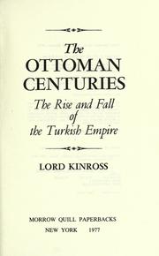 Cover of: The Ottoman centuries by Kinross, Patrick Balfour Baron
