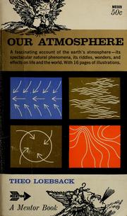 Cover of: Our atmosphere. by Theo Loebsack