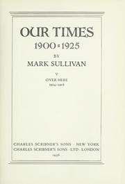 Cover of: Our times: the United States, 1900-1925 ...