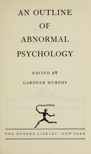 Cover of: An outline of abnormal psychology by Gardner Murphy
