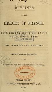 Cover of: Outlines of the history of France: from the earliest times to the revolution of 1848 |