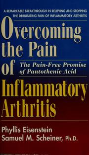 Cover of: Overcoming the pain of inflammatory arthritis: the pain-free promise of pantothenic acid
