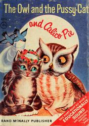 Cover of: The owl and the pussy-cat and Calico Pie