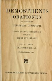 Cover of: Orationes.: Ex recensione Guilielmi Dindorfii.  4. ed. curante Friderico Blass.