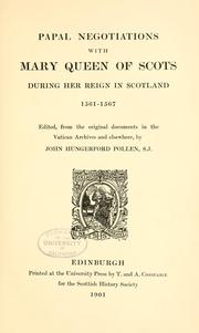 Cover of: Papal negotiations with Mary queen of Scots during her reign in Scotland 1561-1567