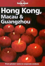 Cover of: Lonely Planet Hong Kong, Macau & Guangzhou (Hong Kong Macau and Guangzhou, 9th ed) by Damian Harper, Robert Storey