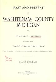 Past and present of Washtenaw County, Michigan by Samuel W. Beakes