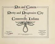 Cover of: Pen and camera of the pretty and progressive city of Connersville, Indiana by Julius F. Schwarz
