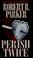 Cover of: Perish twice