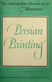 Cover of: Persian painting in the Metropolitan Museum of Art