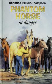 Cover of: Phantom horse in danger by Christine Pullein-Thompson