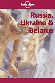 Cover of: Lonely Planet Russia, Ukraine & Belarus (Russia, Ukraine, and Belarus, 2nd ed)