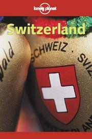 Cover of: Lonely Planet Switzerland (Lonely Planet Switzerland, 3rd ed)
