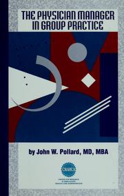 Cover of: The physician manager in group practice by Pollard, John W. MD, MBA.