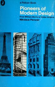 Cover of: Pioneers of modern design, from William Morris to Walter Gropius