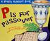 Cover of: P is for Passover