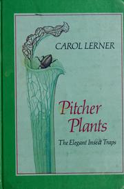 Cover of: Pitcher plants: the elegant insect traps