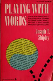 Cover of: Playing with words. by Joseph T. Shipley