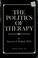 Cover of: The politics of therapy