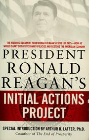 Cover of: President Ronald Reagan's initial actions project by [White House Staff?] ; special introduction by Arthur B. Laffer.