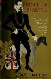Cover of: A  prince of Mantua: the life and times of Vincenzo Gonzaga. Translated from the Italian by Stuart Hood.