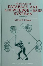 Cover of: Principles of database and knowledge-base systems. by Jeffrey D. Ullman