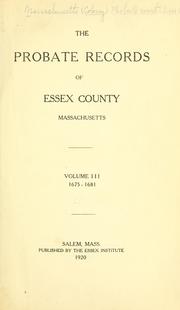 Cover of: The probate records of Essex County, Massachusetts. by Massachusetts. Probate Court (Essex County)