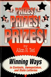 Cover of: Prizes, prizes, prizes: winning ways in contests, sweepstakes, and state lotteries