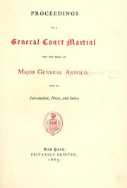 Cover of: Proceedings of a general court martial for the trial of Major General Arnold. by Benedict Arnold