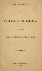 Cover of: Proceedings of a general court martial, for the trial of Maj. Gen. Fitz John Porter, U.S. Vols.