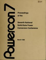 Cover of: Proceedings of POWERCON 7: Seventh National Solid-State Power Conversion Conference, San Diego, California, March 24-27, 1980