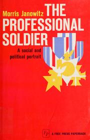 Cover of: The professional soldier: a social and political portrait.