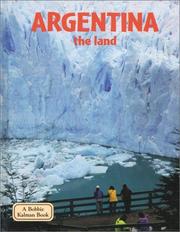 Cover of: Argentina - The Land (Lands, Peoples, and Cultures)