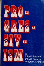 Cover of: Progressivism by John D. Buenker