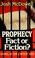 Cover of: Prophecy, fact or fiction?