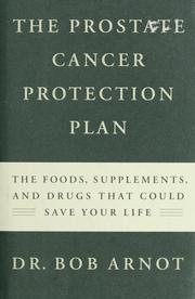 The prostate cancer protection plan : the powerful foods, supplements, and drugs that could save your life