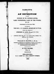 Cover of: Narrative of an expedition to the source of St. Peter's River, Lake Winnepeek, Lake of the Woods, &c., &c: performed in the year 1823, by order of the Hon. J.C. Calhoun, secretary of war, under the command of Stephan H. Long, major U.S.T.E.