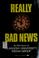 Cover of: Really Bad News