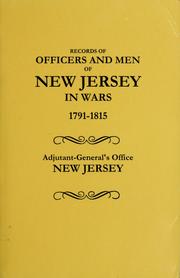 Cover of: Records of officers and men of New Jersey in wars, 1791-1815 by New Jersey. Adjutant-General's Office.